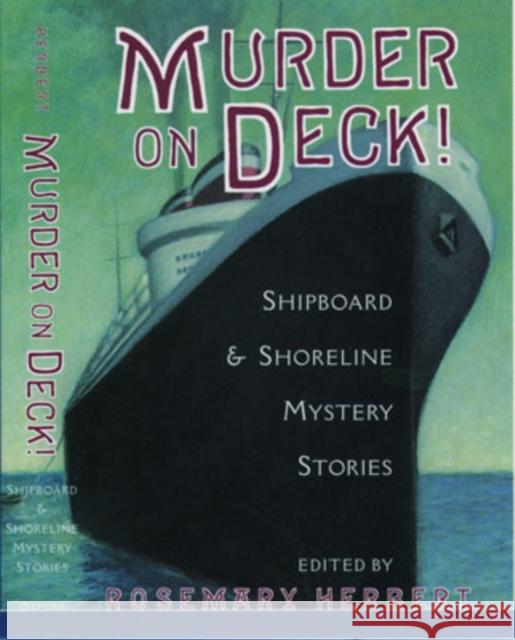 Murder on Deck!: Shipboard & Shoreline Mystery Stories Herbert, Rosemary 9780195086034 Oxford University Press - książka
