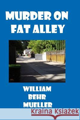 Murder on Fat Alley William Behr Mueller 9781093404487 Independently Published - książka