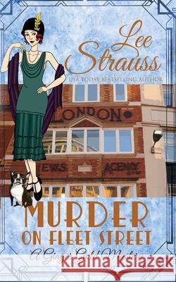 Murder on Fleet Street: a cozy historical 1920s mystery Strauss, Lee 9781774090770 La Plume Press - książka