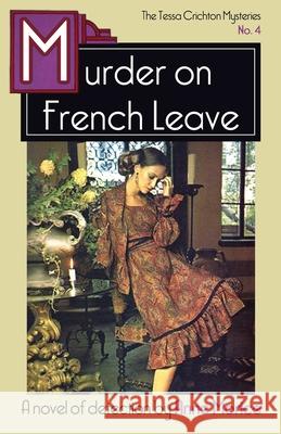 Murder on French Leave: A Tessa Crichton Mystery Anne Morice 9781913527976 Dean Street Press - książka