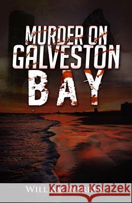 Murder on Galveston Bay William Warren 9781945532894 William H. Warren - książka