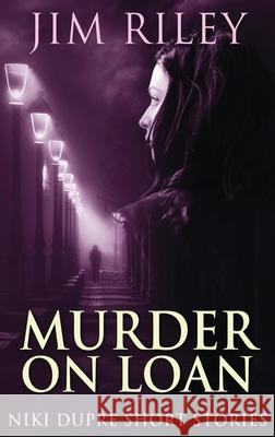 Murder On Loan Jim Riley 9784867513590 Next Chapter - książka