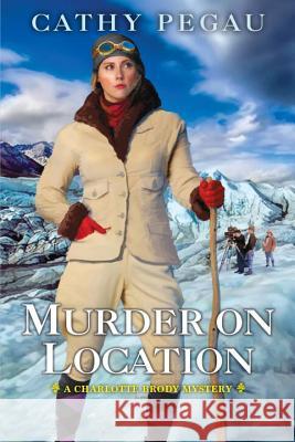 Murder on Location Cathy Pegau 9781496700582 Kensington Publishing Corporation - książka