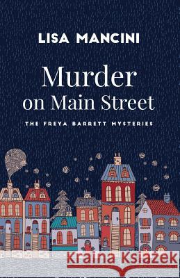 Murder on Main Street Lisa Mancini 9781720244974 Independently Published - książka