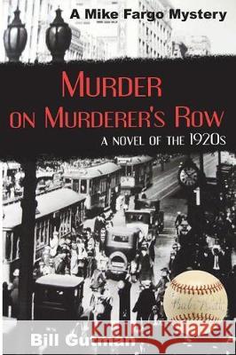 Murder on Murderer's Row: A Novel of the 1920s Bill Gutman 9781719265133 Createspace Independent Publishing Platform - książka