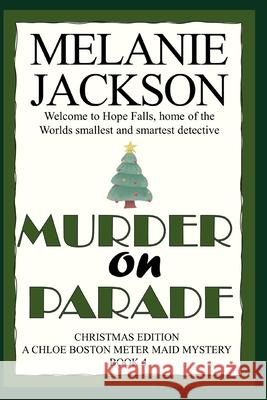 Murder on Parade: A Chloe Boston Mystery Melanie Jackson 9781456577520 Createspace Independent Publishing Platform - książka