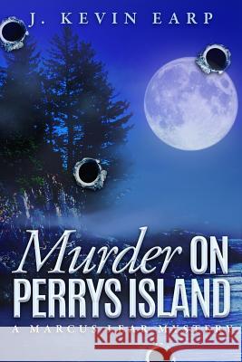 Murder on Perrys Island J. Kevin Earp 9781973569015 Independently Published - książka