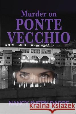 Murder on Ponte Vecchio Nancy Avery Dafoe 9781624205781 Rogue Phoenix Press - książka