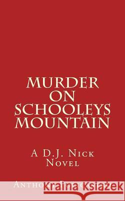 Murder on Schooleys Mountain: A D.J. Nick Novel Mr Anthony a. Policastro 9781984908872 Createspace Independent Publishing Platform - książka