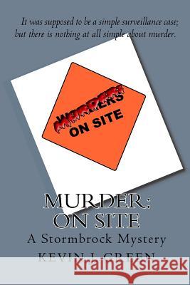 Murder: On Site: A Stormbrock Mystery Kevin J. Green 9781442159747 Createspace - książka