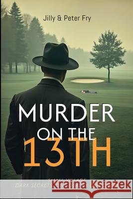 Murder on the 13th Jilly Fry Peter Fry 9781805880592 Michael Terence Publishing - książka