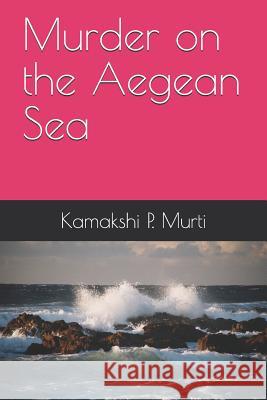 Murder on the Aegean Sea Kamakshi P. Murti 9781792967856 Independently Published - książka