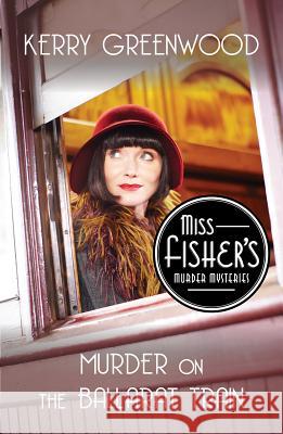 Murder on the Ballarat Train Kerry Greenwood 9781464206214 Poisoned Pen Press - książka