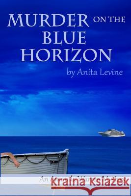 Murder on the Blue Horizon Anita Levine 9781518789267 Createspace Independent Publishing Platform - książka