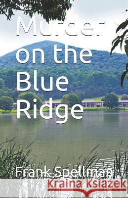 Murder on the Blue Ridge Frank Spellman 9781091649507 Independently Published - książka