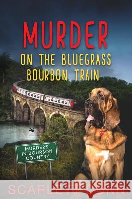 Murder on the Bluegrass Bourbon Train Scarlett Dunn 9781733179614 Lone Dove Publishing - książka