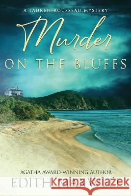 Murder on the Bluffs Edith Maxwell 9781958384916 Beyond the Page Publishing - książka