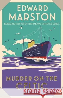 Murder on the Celtic: An action-packed Edwardian murder mystery Edward (Author) Marston 9780749028503 Allison & Busby - książka