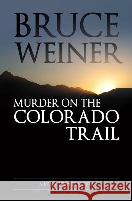 Murder On The Colorado Trail Weiner, Bruce 9781484006153 Createspace - książka