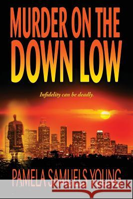 Murder on the Down Low Pamela Samuels Young 9780986436123 Goldman House Publishing - książka