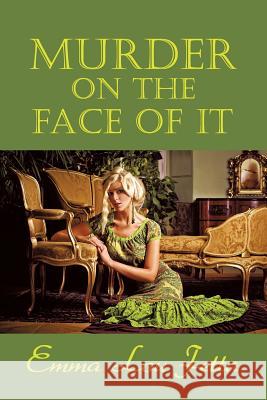 Murder on the Face of It Emma Lou Fetta Curtis Evans 9781616462338 Coachwhip Publications - książka