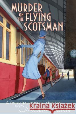 Murder on the Flying Scotsman: A Daisy Dalrymple Mystery Carola Dunn 9781250162328 St. Martin's Griffin - książka