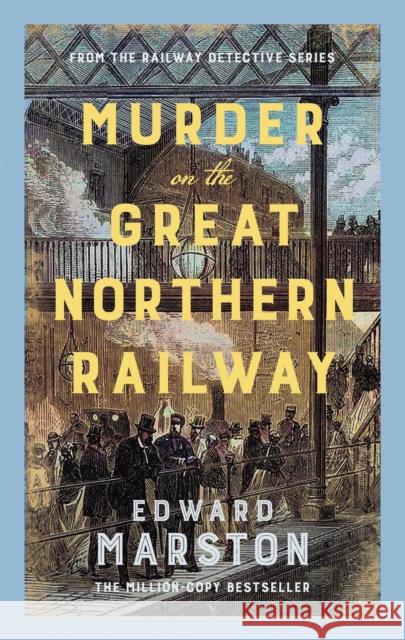 Murder on the Great Northern Railway: The bestselling Victorian mystery series Edward Marston 9780749032227 Allison & Busby - książka