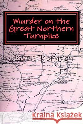 Murder on the Great Northern Turnpike Dave Thornton 9781482668988 Createspace - książka