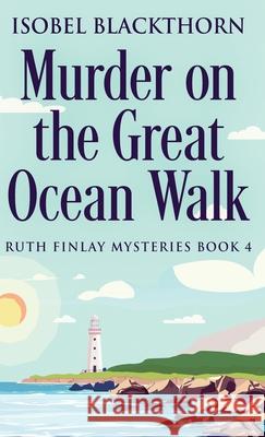 Murder on the Great Ocean Walk Isobel Blackthorn 9784824147349 Next Chapter - książka