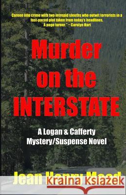 Murder on the Interstate (A Logan & Cafferty Mystery/Suspense Novel) Mead, Jean Henry 9781931415323 Medallion Books - książka