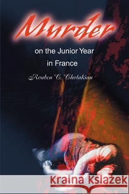 Murder on the Junior Year in France Rouben C. Cholakian 9780595166800 Writers Club Press - książka