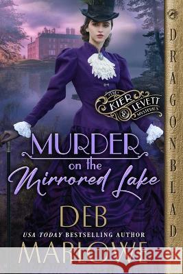 Murder on the Mirrored Lake Deb Marlowe   9781960184368 Dragonblade Publishing, Inc. - książka