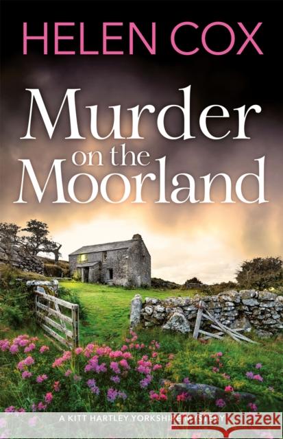 Murder on the Moorland: The Kitt Hartley Yorkshire Mysteries 3 Helen Cox 9781529402285 Quercus Publishing - książka