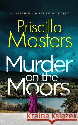 MURDER ON THE MOORS a gripping murder mystery Priscilla Masters 9781804055090 Joffe Books - książka
