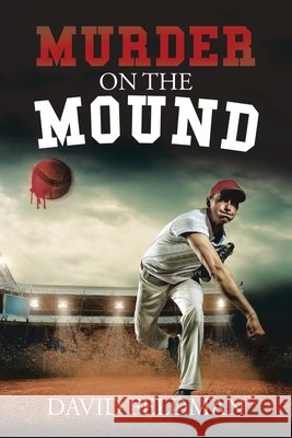 Murder on the Mound David Feldman 9781665787642 Archway Publishing - książka
