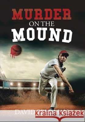 Murder on the Mound David Feldman 9781665787666 Archway Publishing - książka