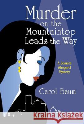 Murder on the Mountaintop Leads the Way Carol Baum 9781480871175 Archway Publishing - książka