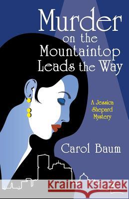 Murder on the Mountaintop Leads the Way Carol Baum 9781480871199 Archway Publishing - książka