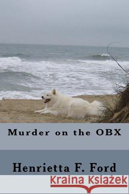 Murder on the OBX Ford, Henrietta F. 9781482524611 Createspace - książka