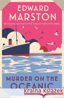 Murder on the Oceanic: A gripping Edwardian mystery from the bestselling author Edward (Author) Marston 9780749028350 Allison & Busby - książka