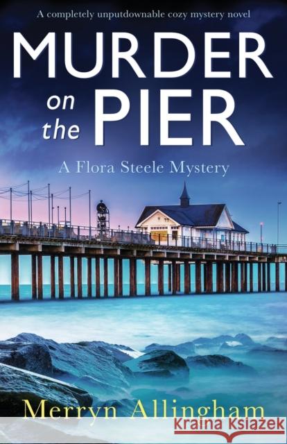 Murder on the Pier: A completely unputdownable cozy mystery novel Merryn Allingham 9781800198869 Bookouture - książka