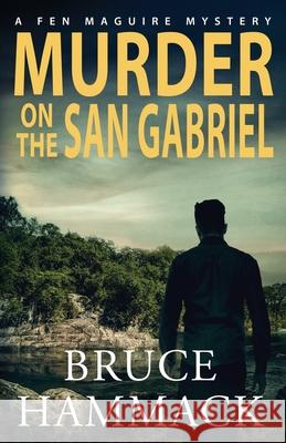 Murder On The San Gabriel Bruce Hammack 9781958252215 Jubilee Publishing - książka
