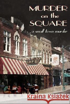 Murder on the Square P. Thompson 9781545046081 Createspace Independent Publishing Platform - książka