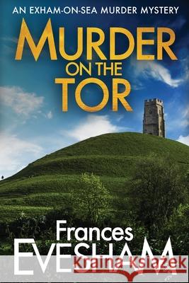 Murder on the Tor Frances Evesham (Author) 9781800480209 Boldwood Books Ltd - książka