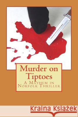 Murder on Tiptoes Tony Nash 9781530034994 Createspace Independent Publishing Platform - książka