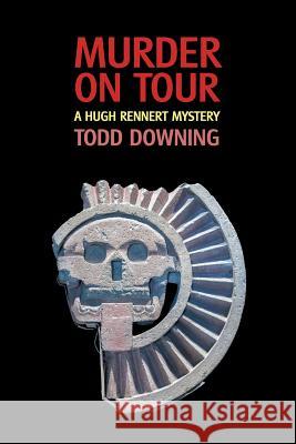 Murder on Tour (a Hugh Rennert Mystery) Todd Downing   9781616461706 Coachwhip Publications - książka