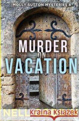 Murder on Vacation: (Molly Sutton Mysteries 6) Goddin, Nell 9781949841060 Beignet Books - książka
