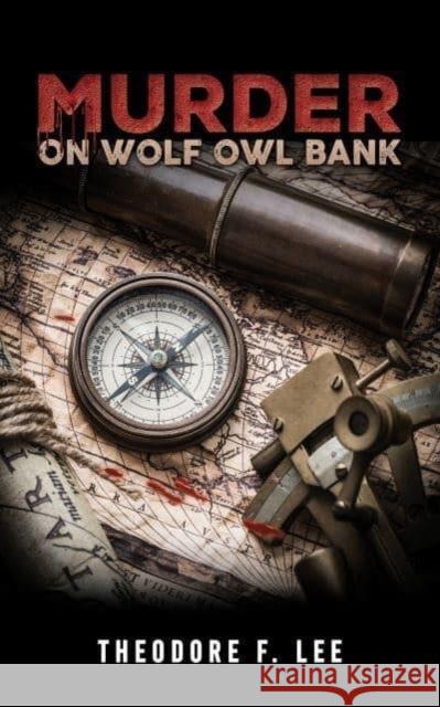 Murder on Wolf Owl Bank Theodore F Lee 9798889102267 Austin Macauley Publishers LLC - książka