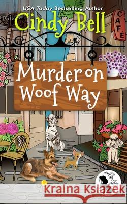 Murder on Woof Way Bell Cindy Bell 9798413610725 Independently published - książka