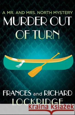 Murder Out of Turn Frances Lockridge Richard Lockridge 9781504047661 Mysteriouspress.Com/Open Road - książka